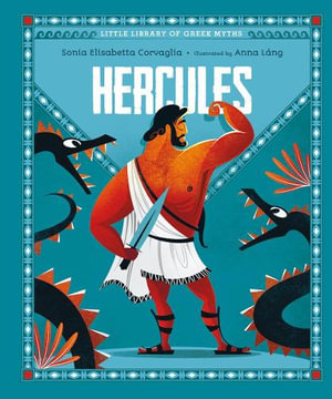 Hercules : Little Library of Greek Myths - Sonia Elisabetta Corvaglia
