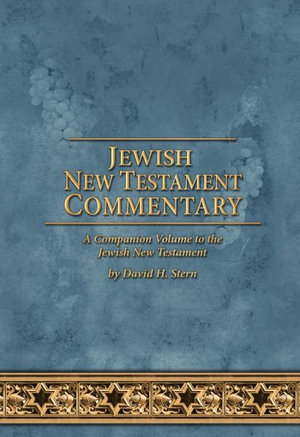 Jewish New Testament Commentary : A Companion Volume to the Jewish New Testament by David H. Stern - David H. Stern