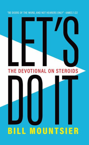 Let's Do It : The Devotional on Steroids - Bill Mountsier