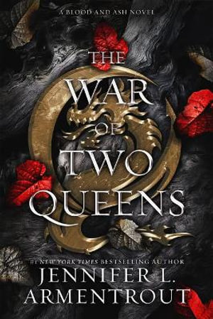 The War of Two Queens : Blood and Ash: Book 4 - Jennifer L. Armentrout