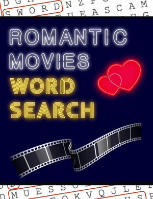 Romantic Movies Word Search : 50+ Film Puzzles - With Romantic Love Pictures - Have Fun Solving These Large-Print Word Find Puzzles! - Makmak Puzzle Books