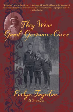 They Were Good Germans Once: A Memoir : My Jewish migre Family - Evelyn Toynton