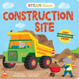 Steam Stories Construction Site : First Engineering Words - Joe Rhatigan