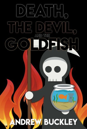 Death, the Devil, and the Goldfish - Andrew Buckley