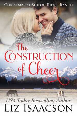 The Construction of Cheer : Glover Family Saga & Christian Romance - Liz Isaacson