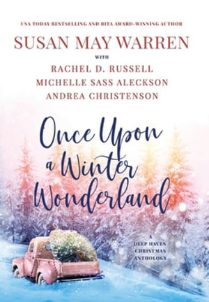 Once Upon a Winter Wonderland : A Deep Haven Christmas Anthology - Susan May Warren