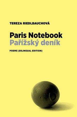 Paris Notebook : Poems (Bilingual Edition) - Tereza Riedlbauchová