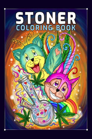 Stoner Coloring Book A Trippy Coloring Book For Adults With Stress Relieving Psychedelic Designs By Tasha Tokes 9781953884404 Booktopia