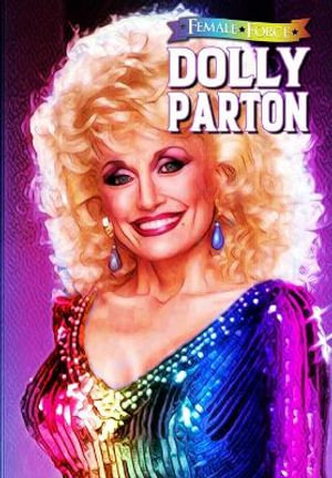 Female Force : Dolly Parton - Bonus Pride Edition - Frizell Michael