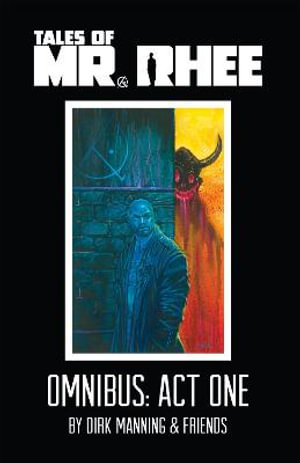 Tales Of Mr. Rhee Omnibus : Act One - Dirk Manning