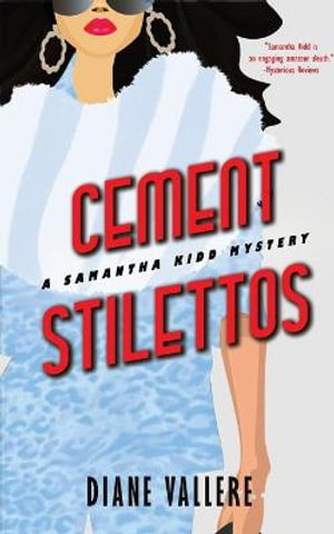 Cement Stilettos : A Samantha Kidd Mystery - Diane Vallere