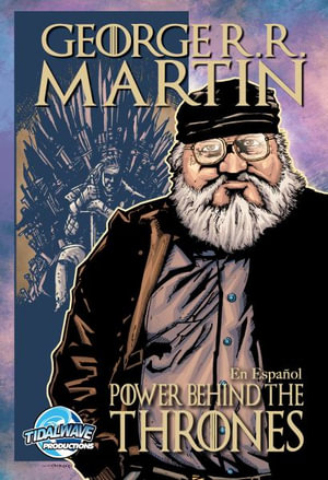 Orbit : George R.R. Martin: The Power Behind the Thrones - Jm Cuellar