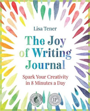 The Joy of Writing Journal - Lisa Tener