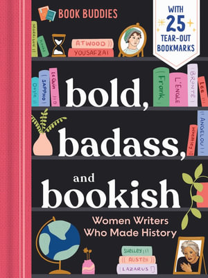 Bold, Badass, and Bookish : Women Writers Who Made History - duopress labs