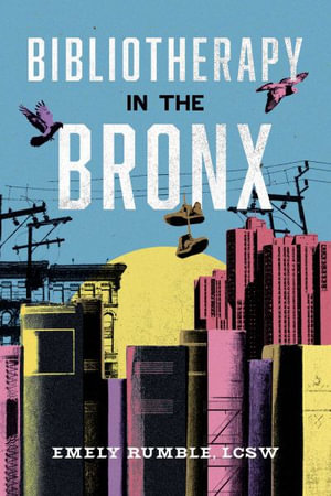 Bibliotherapy in the Bronx - Emely  Rumble, LCSW