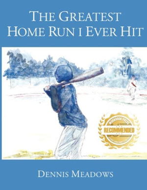 The Greatest Home Run I Ever Hit - Dennis Meadows