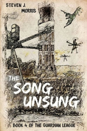 The Song Unsung : An Urban Fantasy - Steven J Morris