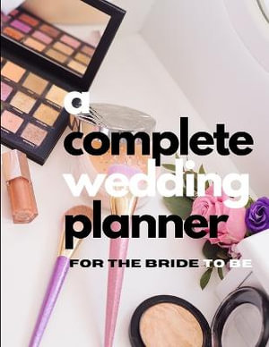 A Complete Wedding Planner For The Bride To Be - Pick Me Read Me Press