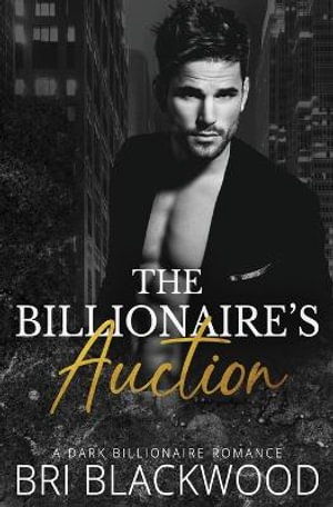 The Billionaire's Auction - Bri Blackwood