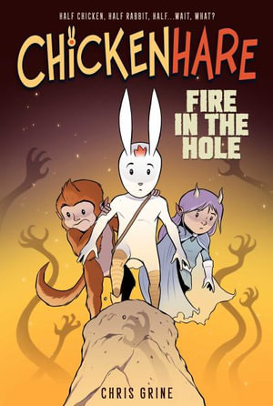 Fire in the Hole : Chickenhare : Volume 2  - Chris Grine