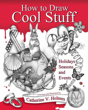 How to Draw Cool Stuff : Holidays, Seasons and Events - Catherine V. Holmes