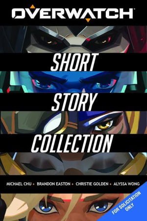 Overwatch : Short Story Collection - Michael Chu