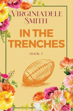 Book 2 : In the Trenches - Virginia'dele Smith