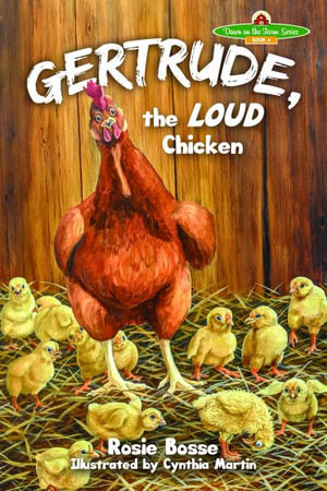 Gertrude, the LOUD Chicken, 2nd Edition : Down on the Farm - Rosie Bosse