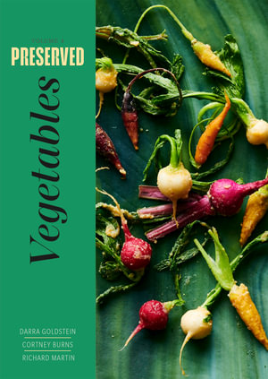 Preserved: Vegetables : 25 Recipes - Darra Goldstein