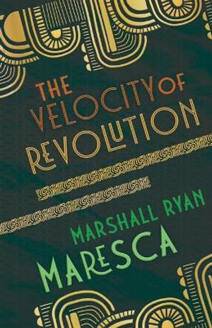 The Velocity of Revolution - Marshall Ryan Maresca