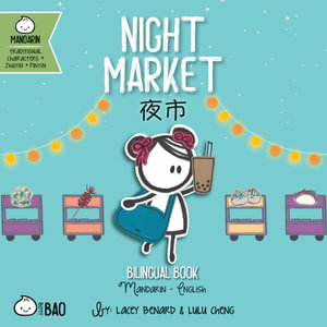 Night Market - Traditional : A Bilingual Book in English and Mandarin with Traditional Characters, Zhuyin, and Pinyin - Lacey Benard