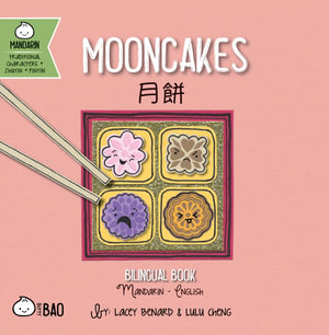 Mooncakes - Traditional : A Bilingual Book in English and Mandarin with Traditional Characters, Zhuyin, and Pinyin - Lacey Benard