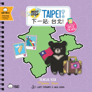 Next Stop: Taipei! - Cantonese : A Days of the Week Board Book - Lacey Benard