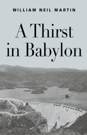 A Thirst in Babylon - William Neil Martin