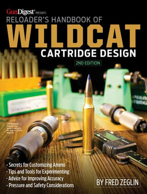 Reloader's Handbook of Wildcat Cartridge Design : Gundigest - Fred Zeglin