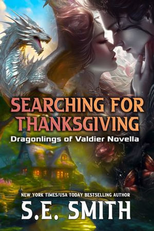 Searching for Thanksgiving : Dragonlings of Valdier : Book 8 - S.E. Smith