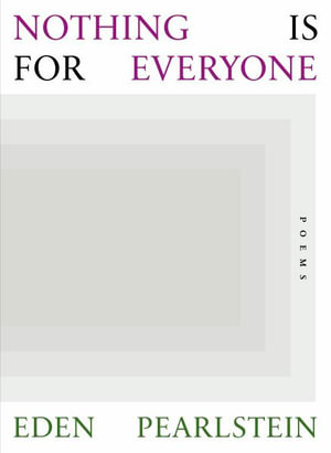 Nothing Is for Everyone - Eden Pearlstein