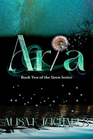Aria : Book Two of The Siren Series - Alisa K. Michaels