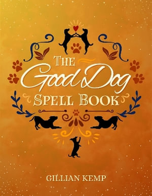 The Good Dog Spell Book - Gillian Kemp