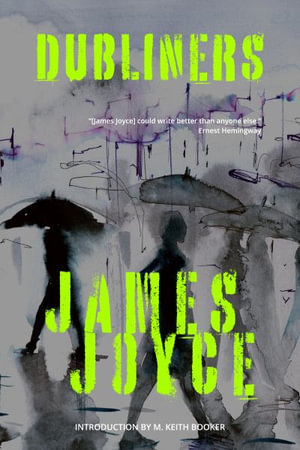 Dubliners (Warbler Classics Annotated Edition) - James Joyce