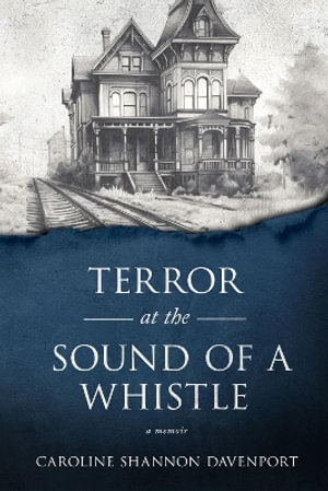 Terror at the Sound of a Whistle - Caroline Shannon Davenport