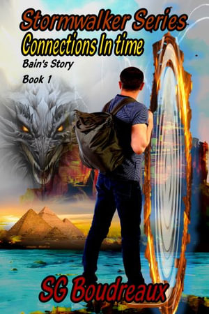 Stormwalker Series, Connections In Time, Bain's Story (Book 1) - S.G. Boudreaux