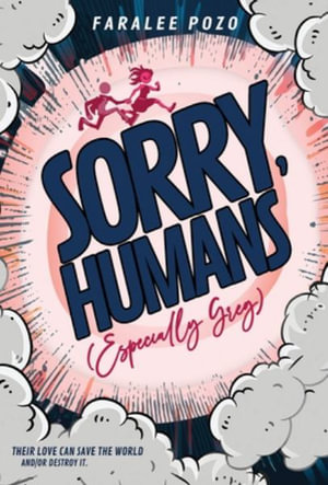 Sorry, Humans (Especially Greg) - Faralee Pozo