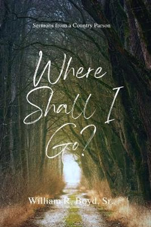 To Whom Shall I Go? - William R. Boyd