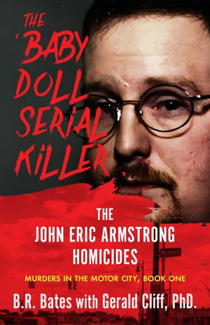 THE 'BABY DOLL' SERIAL KILLER - B.R. Bates