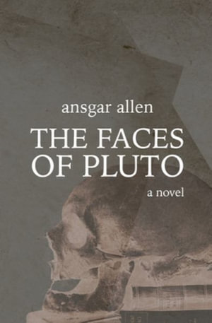 The Faces of Pluto - Ansgar Allen