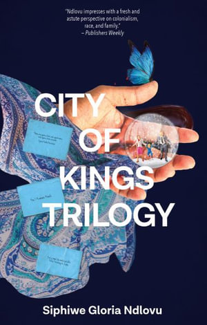 City of Kings trilogy bundle : City of Kings Trilogy - Siphiwe Gloria Ndlovu