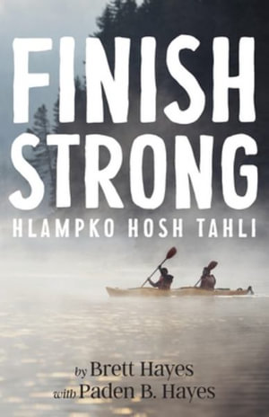 Finish Strong : Hlampko Hosh Tahli - Brett Hayes