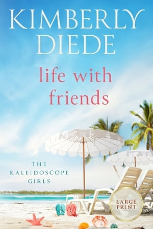 Life with Friends : Large Print - Kimberly Diede