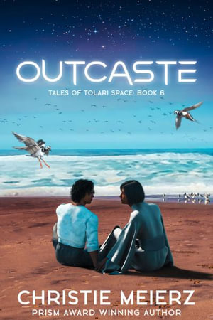 Outcaste : Tales of Tolari Space - Christie Meierz